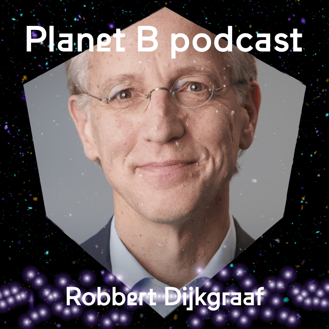 Planet B podcast Robert Dijkgraaf